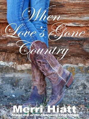 cover image of When Love's Gone Country (Sequel two of the Embracing Love Trilogy)